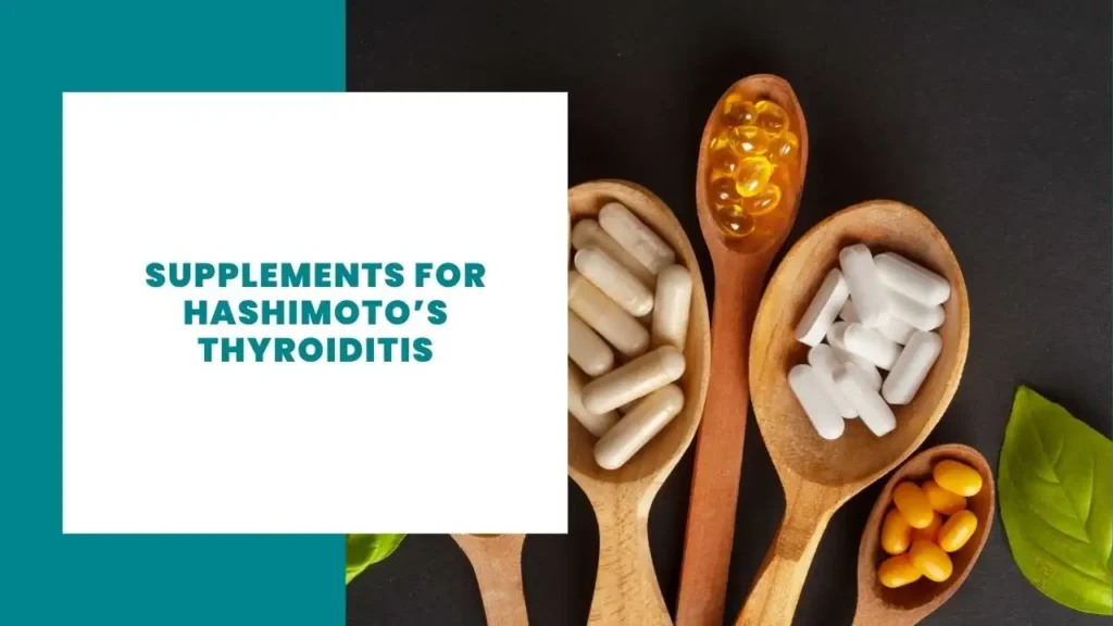 Supplements for Hashimoto’s Thyroiditis