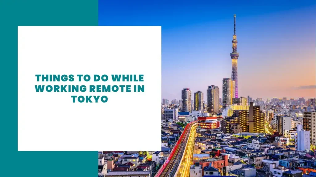 Things to Do While Working Remote in Tokyo