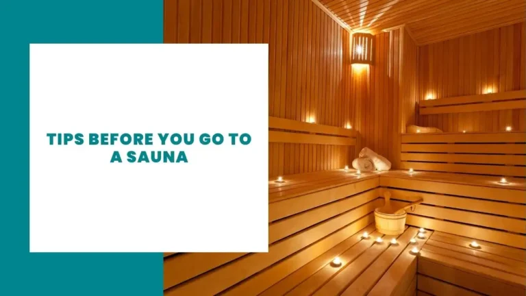 Tips Before You Go to a Sauna