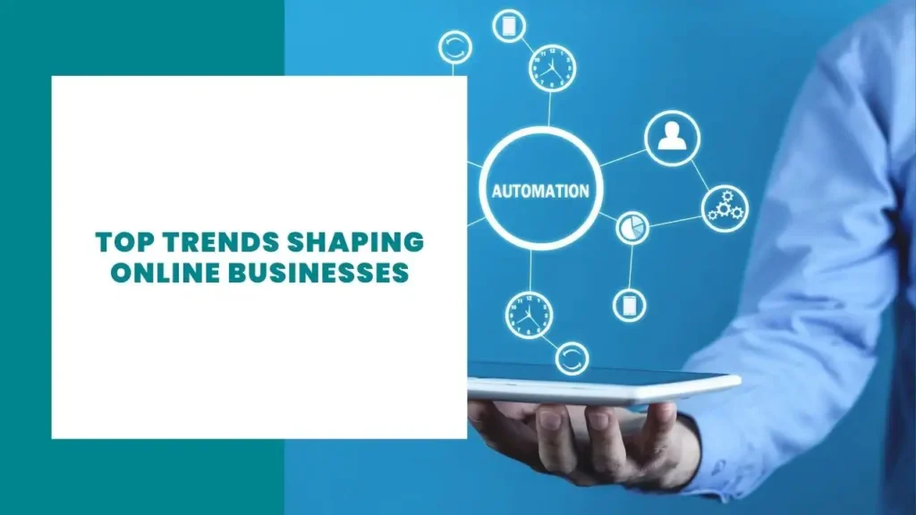 Top Trends Shaping Online Businesses