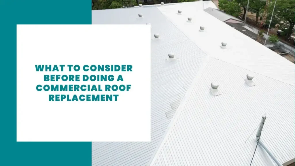 What to Consider Before Doing a Commercial Roof Replacement