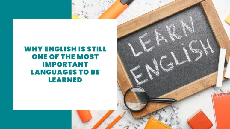 Why English Is Still One of the Most Important Languages to Be Learned