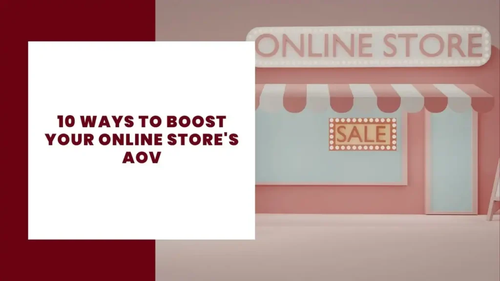 10 Ways to Boost Your Online Store's AOV
