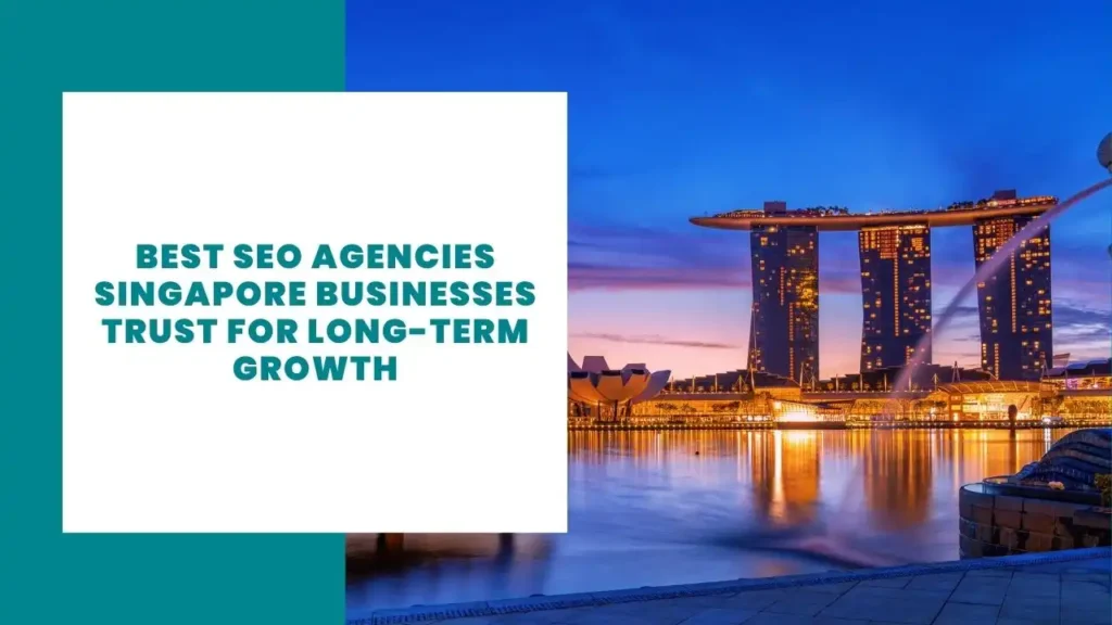 Best SEO Agencies Singapore Businesses