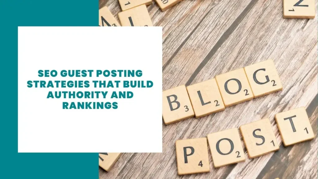 SEO Guest Posting Strategies That Build Authority