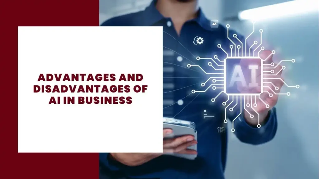 Advantages And Disadvantages Of AI In Business