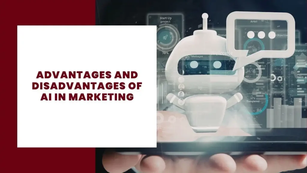 Advantages and Disadvantages of AI in Marketing
