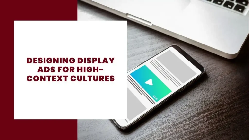 Designing Display Ads for High-Context Cultures