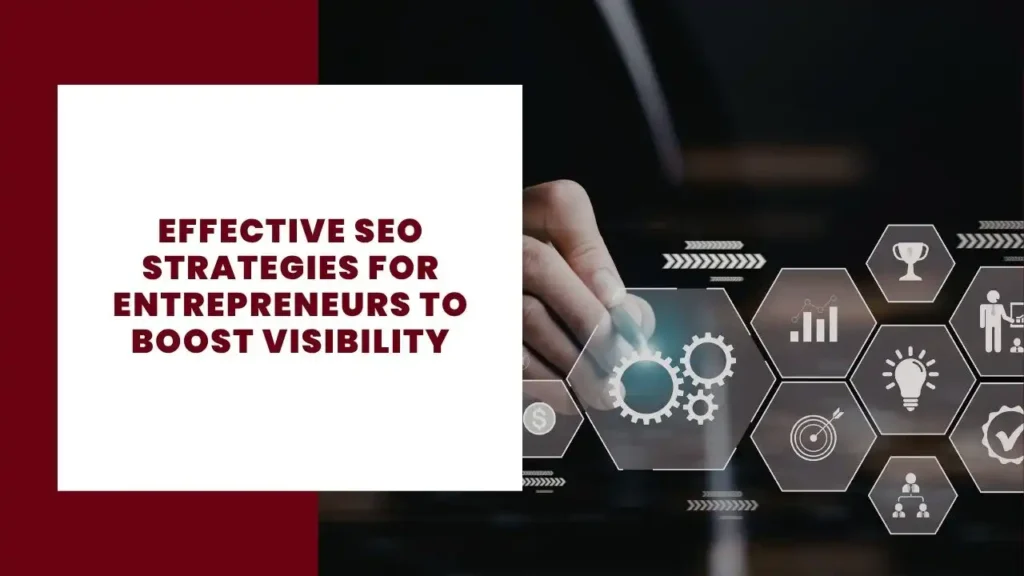 Effective SEO Strategies for Entrepreneurs to Boost Visibility
