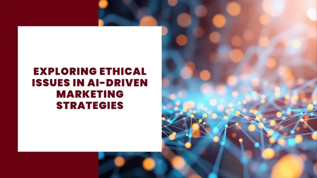 Exploring Ethical Issues in AI-Driven Marketing Strategies