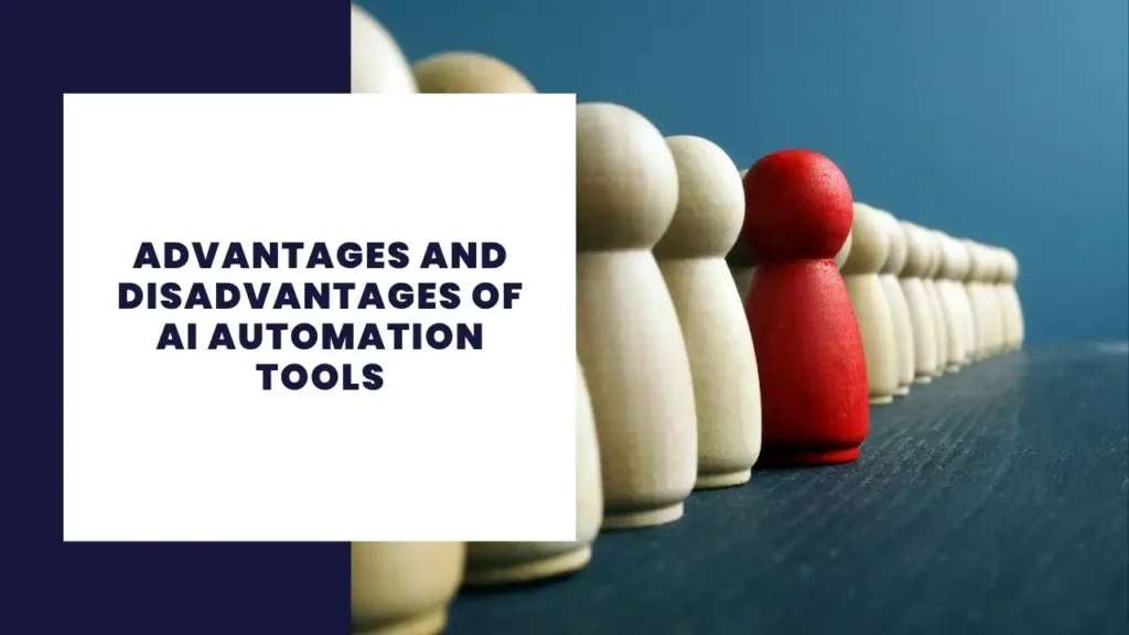 12 Advantages and Disadvantages of HTML 6 Advantages and Disadvantages of AI Automation Tools