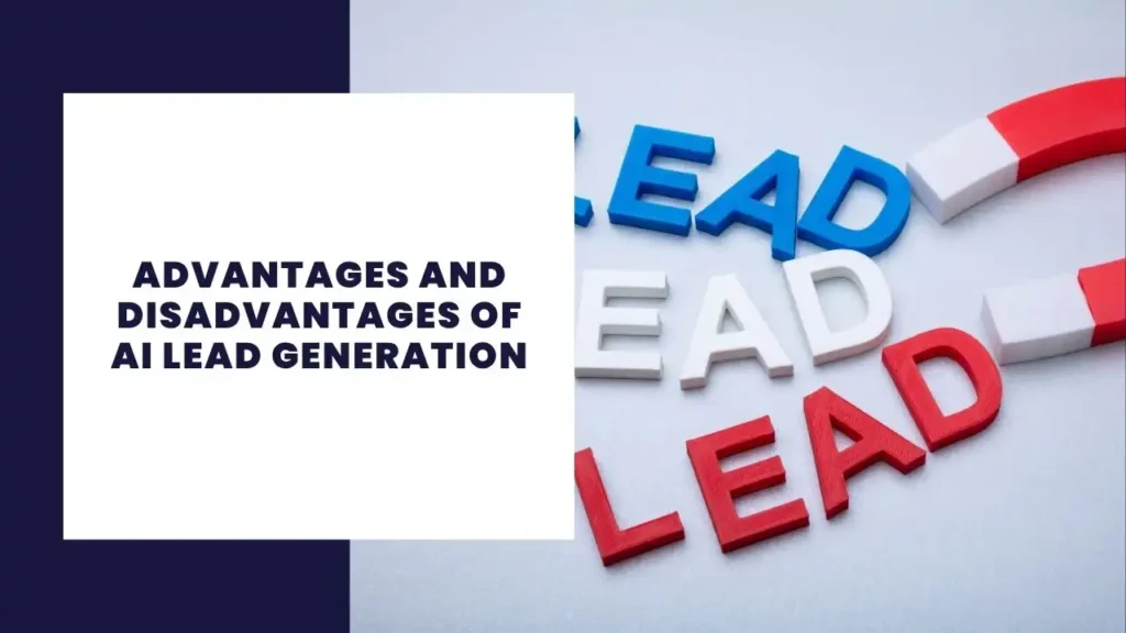 12 Advantages and Disadvantages of HTML 7 Advantages and Disadvantages of AI Lead Generation
