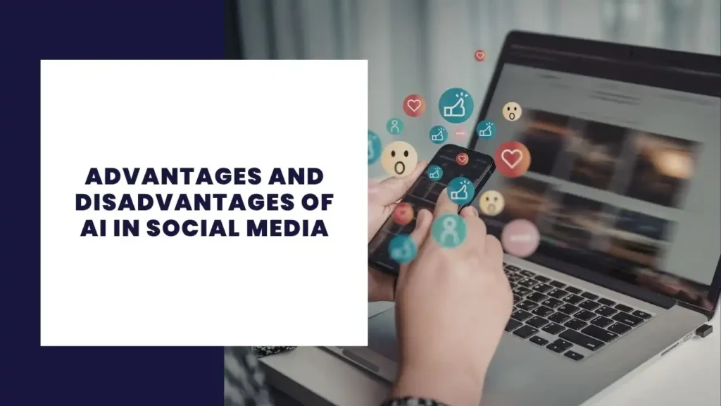 8 Advantages and Disadvantages of Content Marketing 6 Advantages and Disadvantages of AI in Social Media