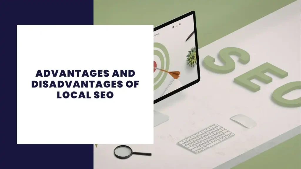 The Importance of Website Optimization for Small Business Growth 6 Advantages and Disadvantages of Local SEO