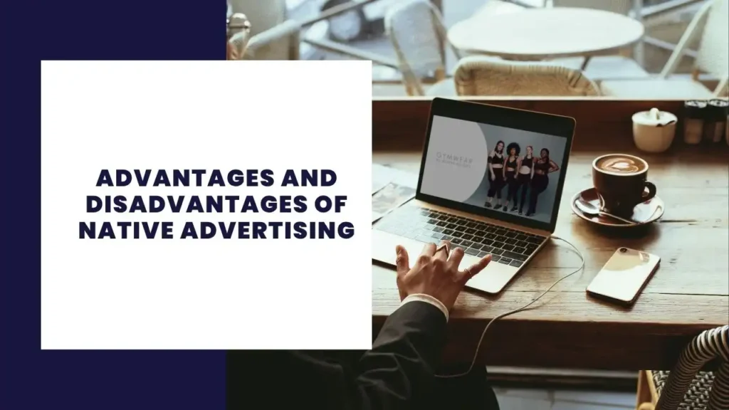 18 Advantages and Disadvantages of Direct Marketing 6 Advantages and Disadvantages of Native Advertising