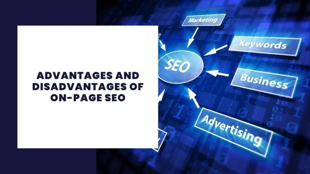 Advantages and Disadvantages of On-Page SEO