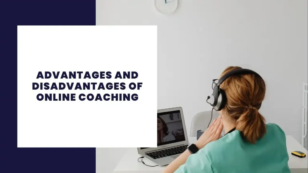 Advantages and Disadvantages of Online Coaching
