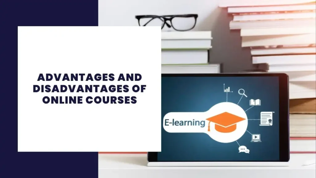 Advantages and Disadvantages of Online Courses