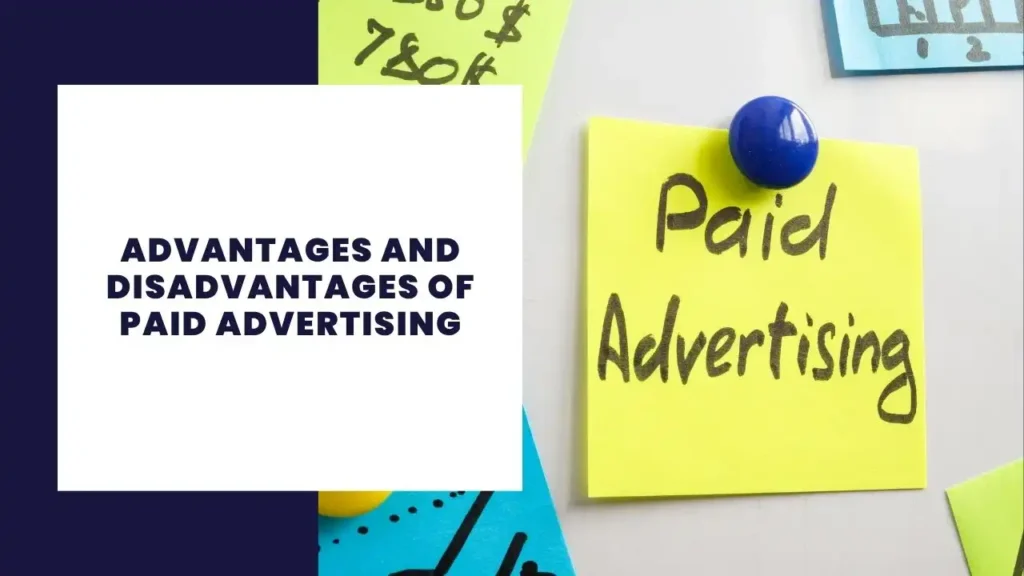 Advantages and Disadvantages of Paid Advertising