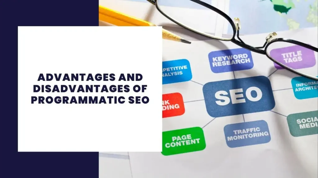 Advantages and Disadvantages of Programmatic SEO