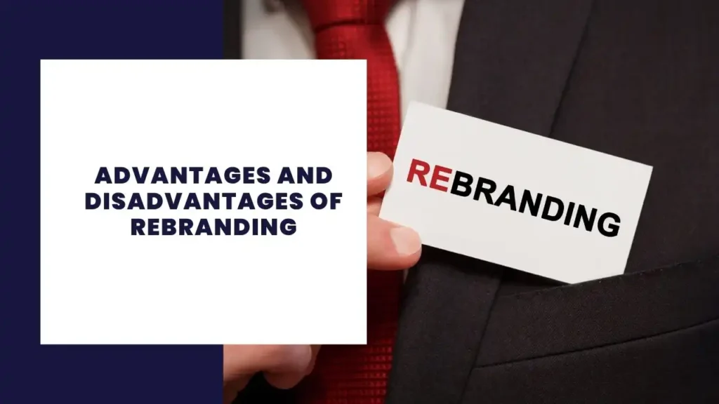 Advantages and Disadvantages of Rebranding