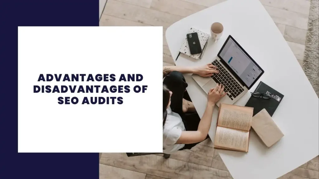 Advantages and Disadvantages of SEO Audits