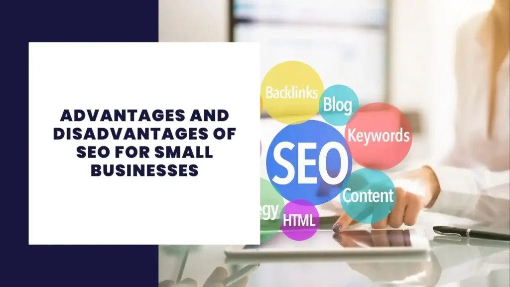 Advantages and Disadvantages of SEO for Small Businesses
