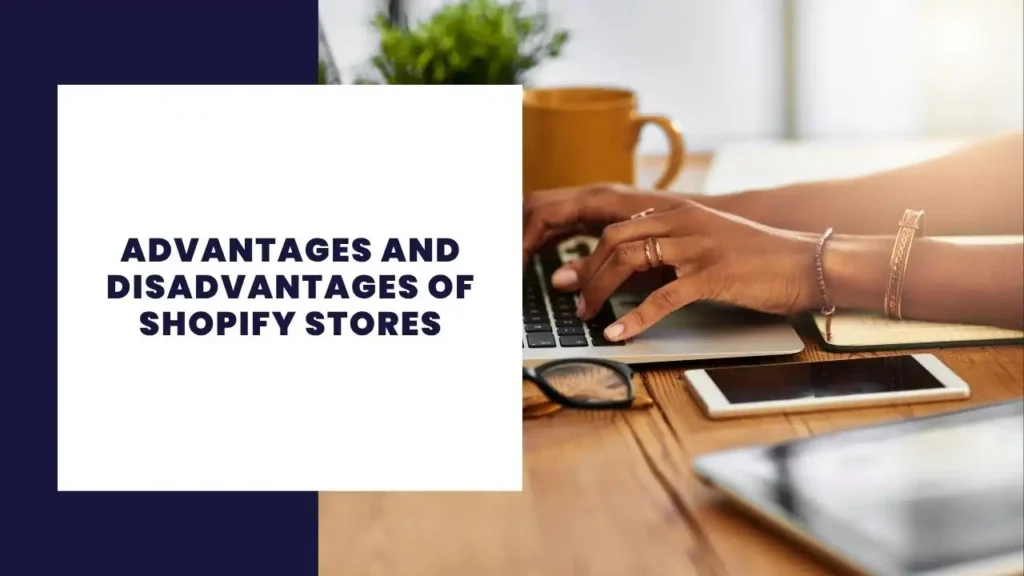 7 Best product review apps for Shopify in 2023 9 Advantages and Disadvantages of Shopify Stores