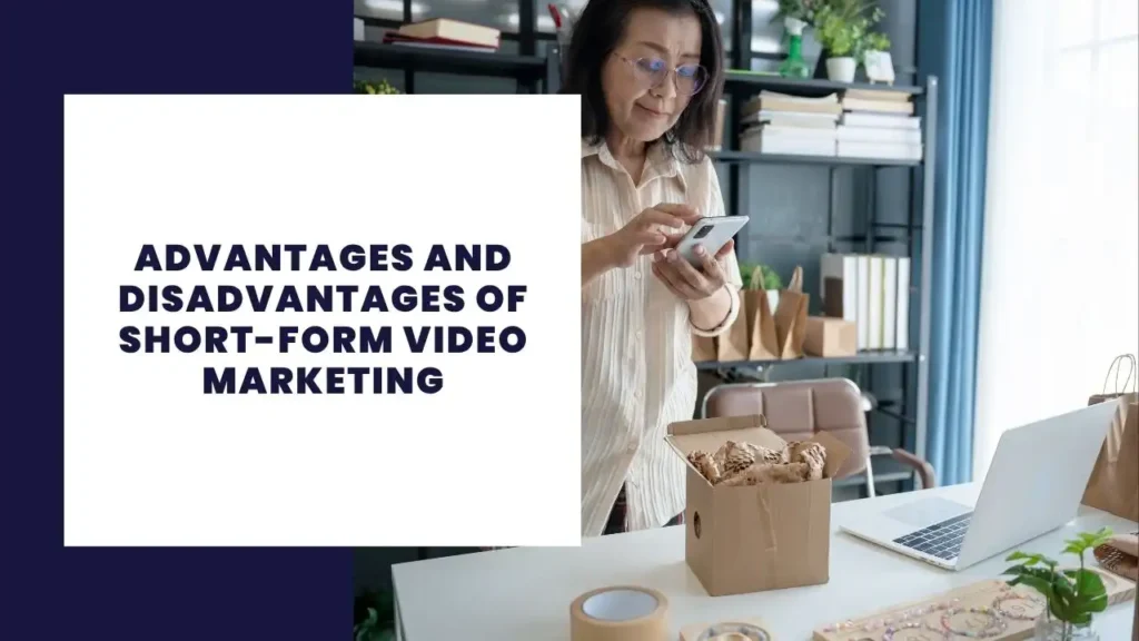 18 Ventajas y desventajas del marketing directo 3 Advantages and Disadvantages of Short-Form Video Marketing