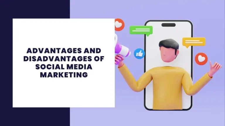 Advantages and Disadvantages of Social Media Marketing