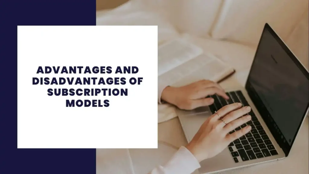 14 Beneficios de la IED para el país de acogida 2 Advantages and Disadvantages of Subscription Models
