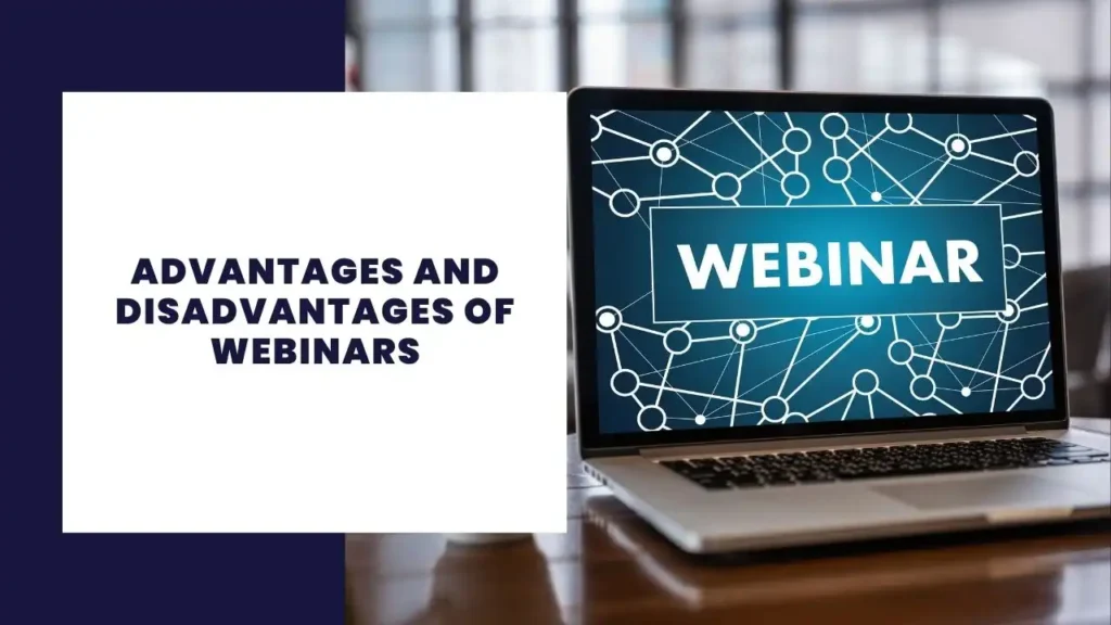 Advantages and Disadvantages of Webinars
