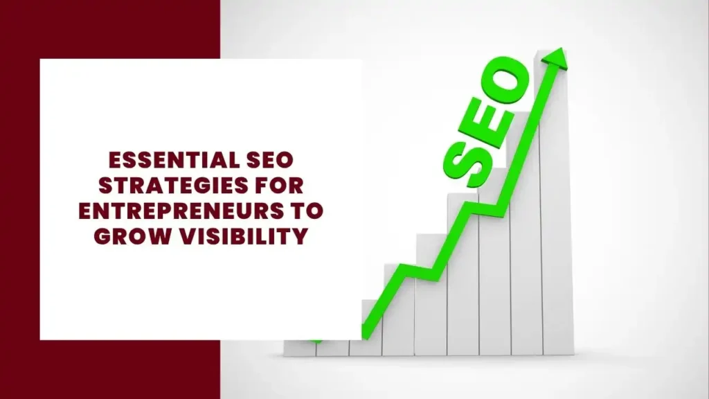 Essential SEO Strategies for Entrepreneurs to Grow Visibility