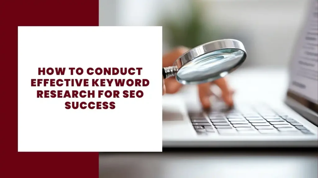 How to Conduct Effective Keyword Research for SEO Success