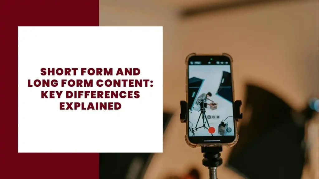 Short Form and Long Form Content Key Differences Explained