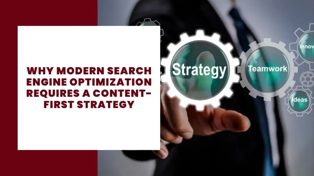 Why Modern Search Engine Optimization Requires a Content-First Strategy 1 Why Modern Search Engine Optimization Requires a Content-First Strategy
