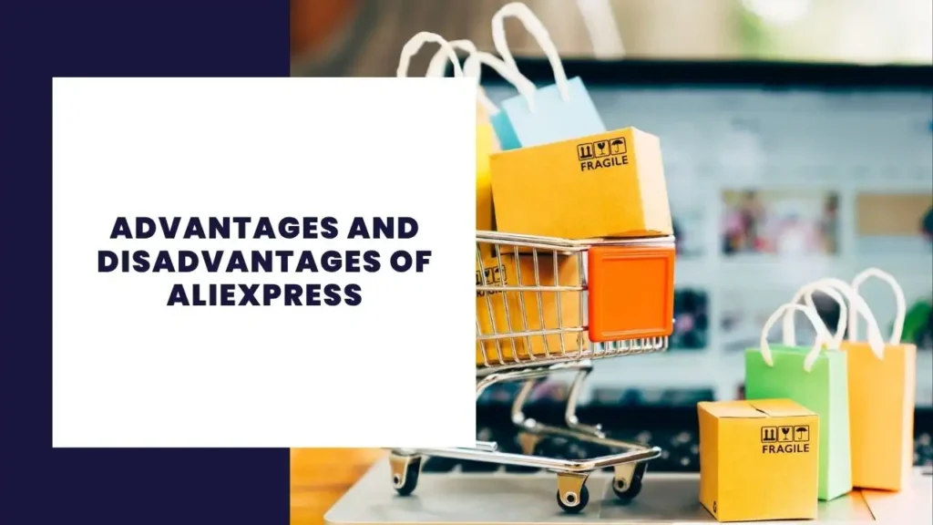 14 Key Advantages And Disadvantages Of Primark 3 Advantages and Disadvantages of AliExpress
