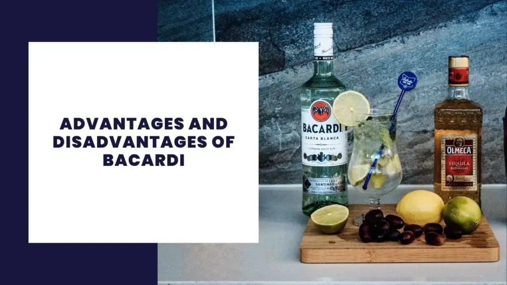 Advantages and Disadvantages of Bacardi