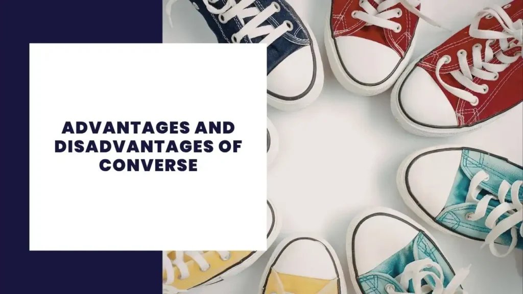 Advantages and Disadvantages of Converse