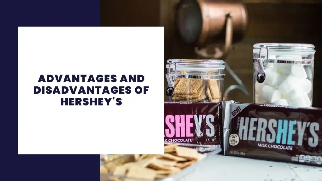 What is international business and why should it be developed? 5 Advantages and Disadvantages of Hershey's