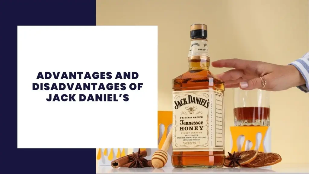 Advantages and Disadvantages of Jack Daniel’s