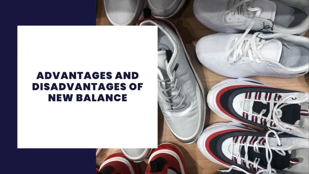 Advantages and Disadvantages of New Balance