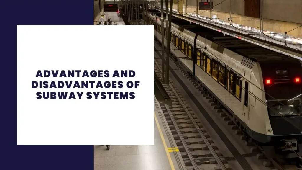 Advantages and Disadvantages of Subway Systems