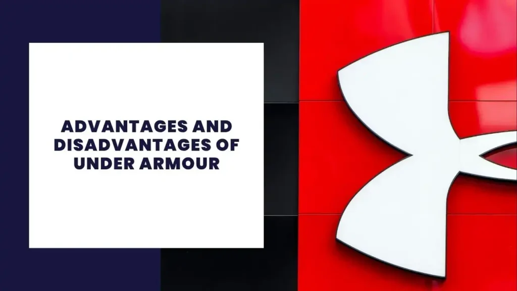 10 Advantages and Disadvantages of Macy's 2 Advantages and Disadvantages of Under Armour