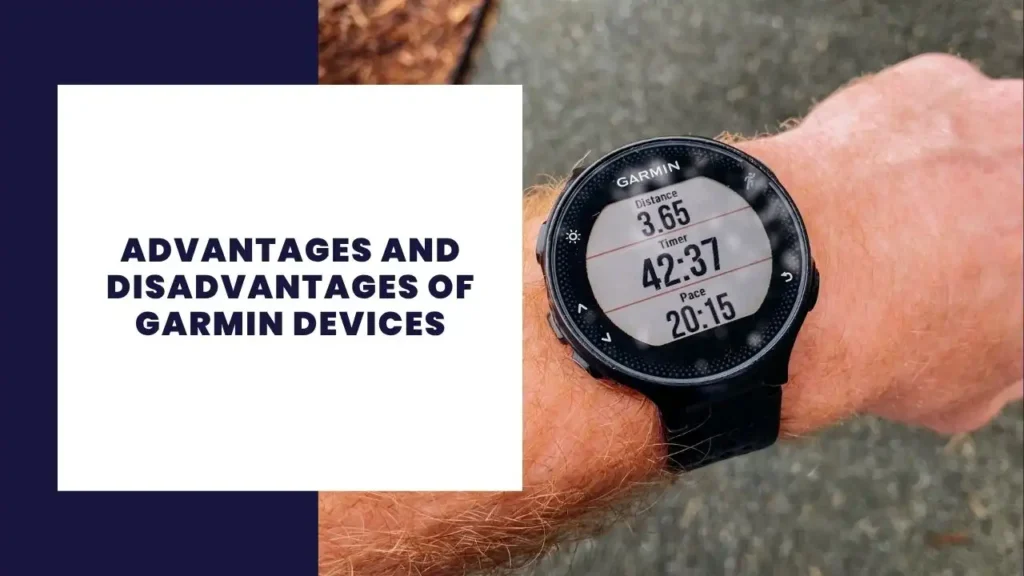 Advantages and Disadvantages of Garmin Devices