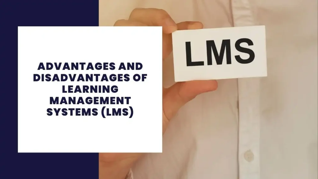 Why Is Artificial Intelligence Important? 2 Advantages and Disadvantages of Learning Management Systems (LMS)