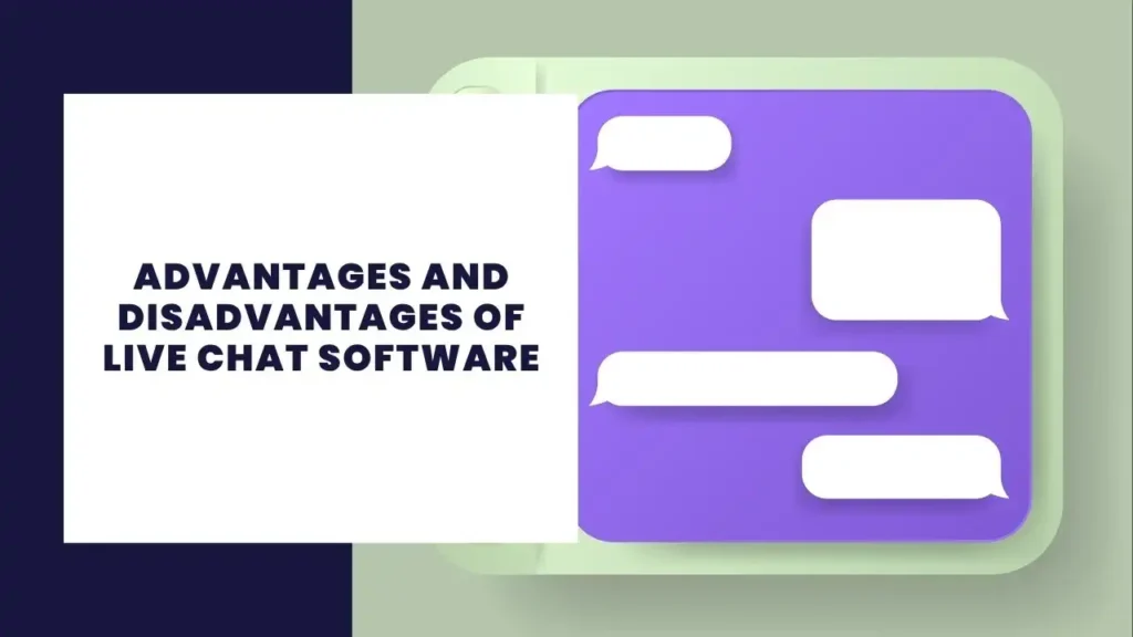 Why Is Artificial Intelligence Important? 6 Advantages and Disadvantages of Live Chat Software