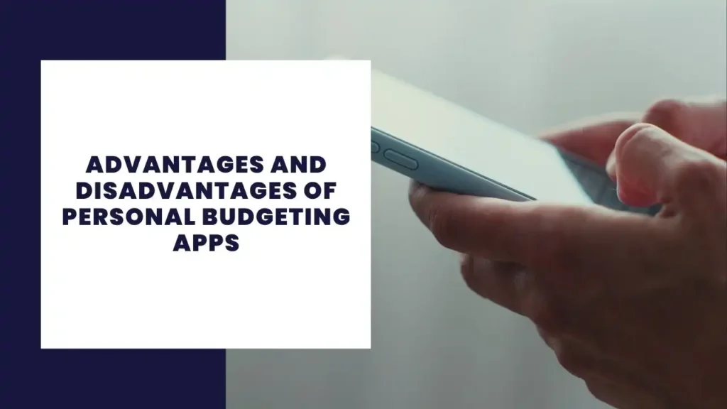 Advantages and Disadvantages of Personal Budgeting Apps