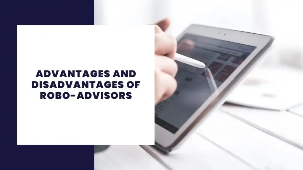Advantages and Disadvantages of Robo-Advisors