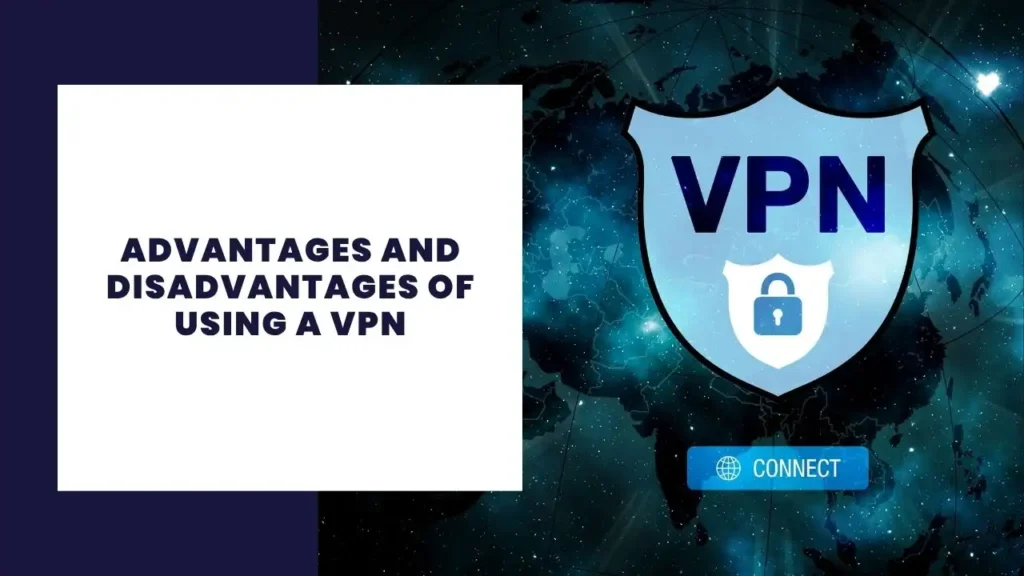 What is Augmented Reality? AR 5 Advantages and Disadvantages of Using a VPN